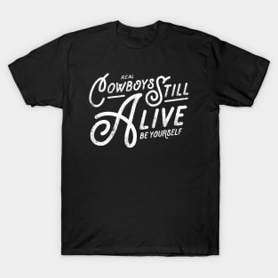 Real Cowboys Still Alive Vintage Inspirational Quote T-Shirt